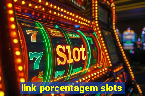 link porcentagem slots